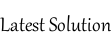Latest Solution